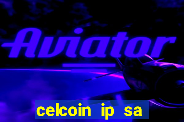 celcoin ip sa plataforma de jogos